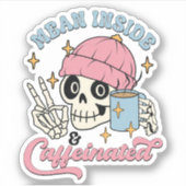 Sticker Drôle Moyenne À L'Intérieur Et Cafféiné Citation V (Devant)