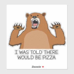 Sticker Drôle On M'A Dit Qu'Il Y Aurait Pizza Bear