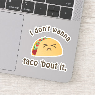 Sticker Drôle Taco 'Bout It Kawaii Caricature alimentaire 