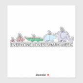 Sticker Drôle Tout le monde aime la semaine du requin (Feuille)