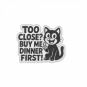 Sticker "Drôle ‘Trop proche ? Achetez-Moi D'Abord Le Dîner (Devant)