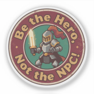 Sticker Drôle Vintage Sois le Héros, pas le PNJ Rétro