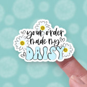 Sticker Drôle Votre Commande Fabriqué Mon Jour Faisy Pun B