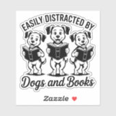 Sticker Easily Distracted by Dogs and Books  (Feuille)