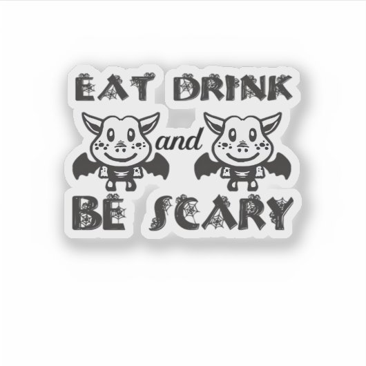 Sticker Eat Drink And Be Scary Aesthetic Unique (Devant)