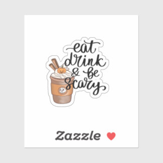 Sticker Eat Drink And Be Scary Funny Trendy