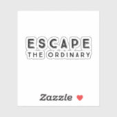 Sticker Échapper À La Citation Inspirationnelle Ordinaire (Feuille)