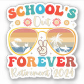 Sticker Écoles Out Forever Retraité Enseignant Jour Dernie (Devant)