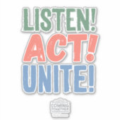 Sticker Écoute ! Agis ! Unissez ! (Devant)