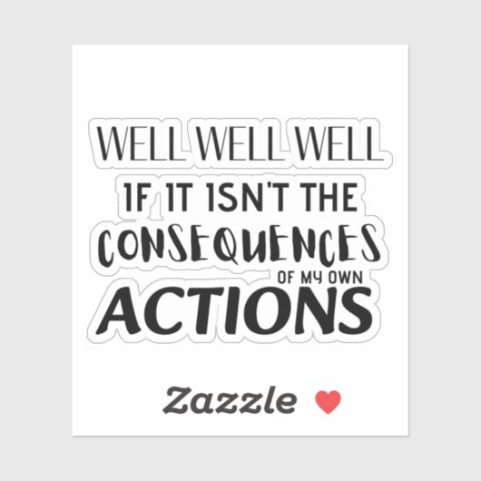 Sticker Eh bien, si ce n'est pas les conséquences (Feuille)