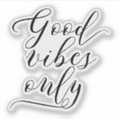 Sticker Élégant Script "Good Vibes Only" Motivation (Devant)