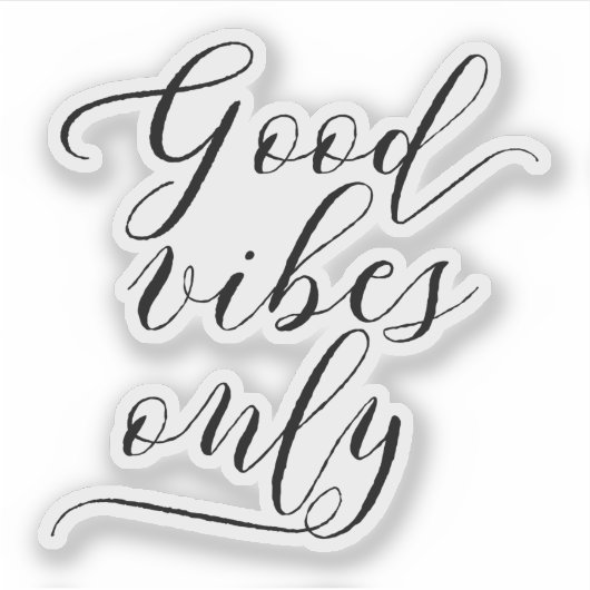 Sticker Élégant Script "Good Vibes Only" Motivation (Devant)