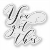 Sticker Élégant Script "You got this" Motivationnel (Devant)