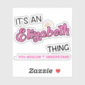 Sticker Elizabeth, ce que tu ne comprendrais pas (Feuille)