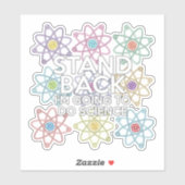 STICKER ÉLOIGNEZ-VOUS, JE VAIS FAIRE DE LA SCIENCE (Feuille)