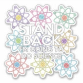 STICKER ÉLOIGNEZ-VOUS, JE VAIS FAIRE DE LA SCIENCE (Devant)