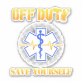 Sticker EMS Off Duty Save You Paramedic Secourir drôle (Devant)