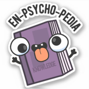 Sticker En-psycho-pedia Funny Encyclopedia Pun
