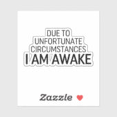 Sticker En Raison De Circonstances Malheureuses, Je Me Rév (Feuille)