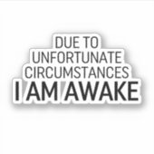 Sticker En Raison De Circonstances Malheureuses, Je Me Rév (Devant)