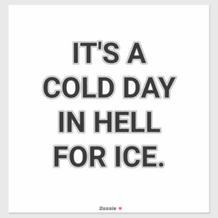 Sticker ENFER FROID POUR LA GLACE Hankamer Artjunkhaus Pai