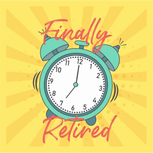 Sticker Enfin Retraité, éteins le réveil, (Devant)