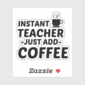 STICKER ENSEIGNANT INSTANT AJOUTER DU CAFÉ (Feuille)