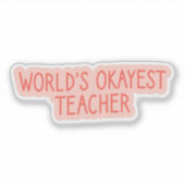 Sticker Enseignant le plus Okayest dans le monde, retour à (Devant)