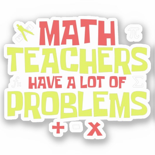 Sticker Enseignant marrant des maths | Math Joke (Recto)
