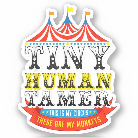 Sticker Enseignant Tiny Human Tamer This My Circus My Monk (Devant)