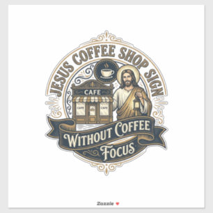 Sticker Enseigne de café Jésus sans café mettant l'accent