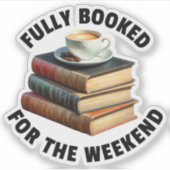 Sticker Entièrement Réservé Pour Le Weekend Bookish Book L (Devant)