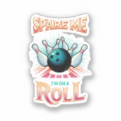 Sticker Épargnez-Moi Je suis sur un Roulement - Bowling (Recto)