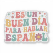 Sticker Es Un Buen Da Para Hablar Espaol (Devant)