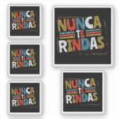 Sticker Espagnol ne renoncez pas à la citation - Nunca Te  (Devant)