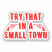 Sticker Essayer Dans Une Petite Ville (Recto)