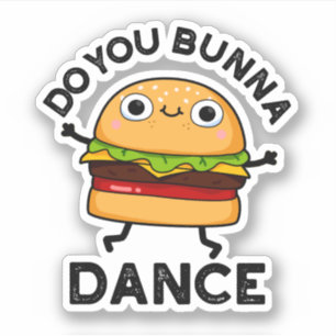 Sticker Est-Ce Que Vous Bunna Dance Drôle Bun Pun