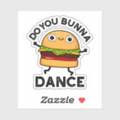 Sticker Est-Ce Que Vous Bunna Dance Drôle Bun Pun (Feuille)