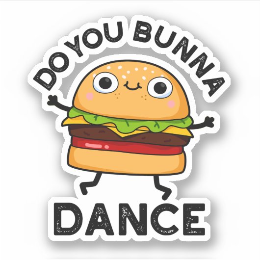 Sticker Est-Ce Que Vous Bunna Dance Drôle Bun Pun (Devant)