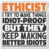 Sticker Ethiciste, J'Essaie De Faire Des Choses Drôle (Devant)