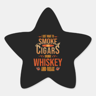 Sticker Étoile Je Veux Juste Fumer Cigars Boire Whiskey Relax