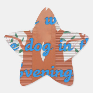 Sticker Étoile "Le chien du soir marche effrayant" - Je déteste m