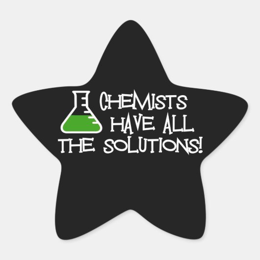 Sticker Étoile Les Chimistes Ont Toutes Les Solutions (Devant)