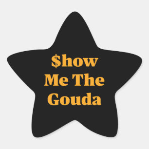 Sticker Étoile Montre Moi Le Gouda