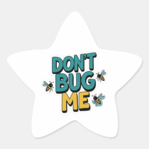 Sticker Étoile Quirky Bee Pun - Don’t Bug Me Artwork