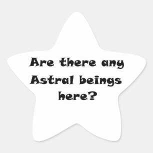 Sticker Étoile Y a-t-il des êtres Astral ici ?