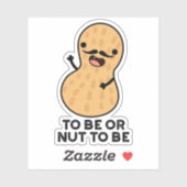 Sticker Être Ou Nut Être Drôle Puns D'Arachide (Feuille)