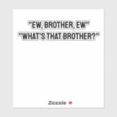 Sticker Ew, Brother, Ew Brother, Ugh Meme TikTok Citation (Feuille)