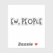 Sticker Ew, Les Gens Drôle Humour Introvert (Feuille)