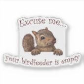 Sticker Excusez-moi...votre chargeur d'oiseaux est vide (Devant)